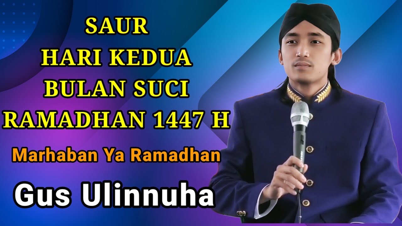 SAUR HARI KE DUA BULAN SUCI RAMADHAN 1447 H NGAJI BERSAMA GUS ULINNUHA 2026