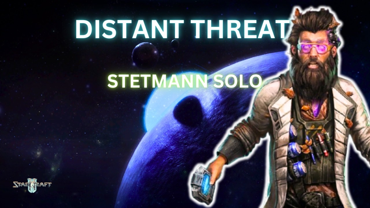 DISTANT THREAT - STETMANN SOLO! #starcraft2coop