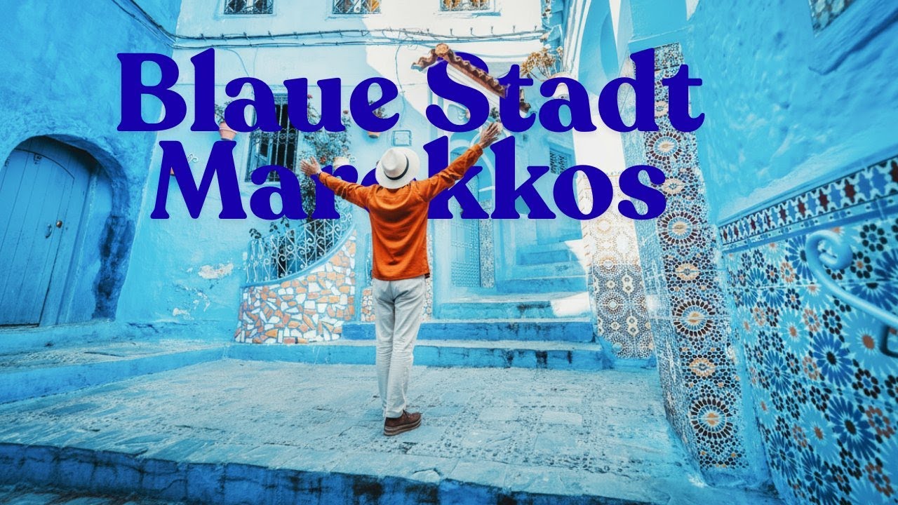 Chefchaouen: Die blaue Stadt Marokkos – Das Geheimnis der blauen Häuser