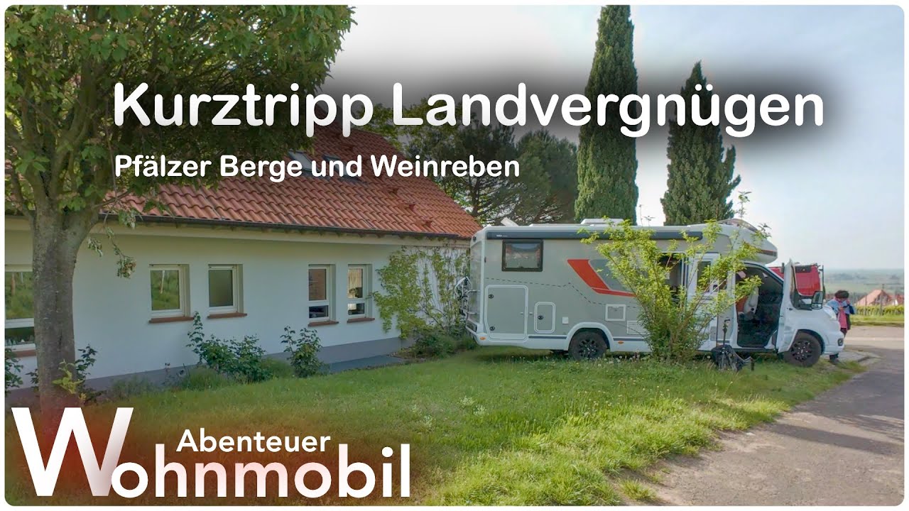 Abenteuer Wohnmobil: Kurztripp Landvergnügen. Ab in die Pfalz in die Weinberge.