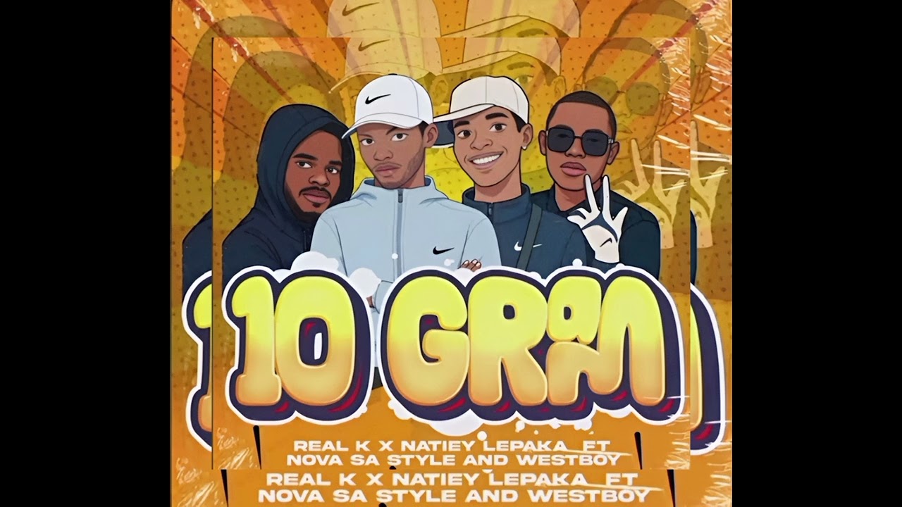 10 GRAM · REAL K MFANAKOTA · Natiey Lepaka · Nova Sa Style · Westboy