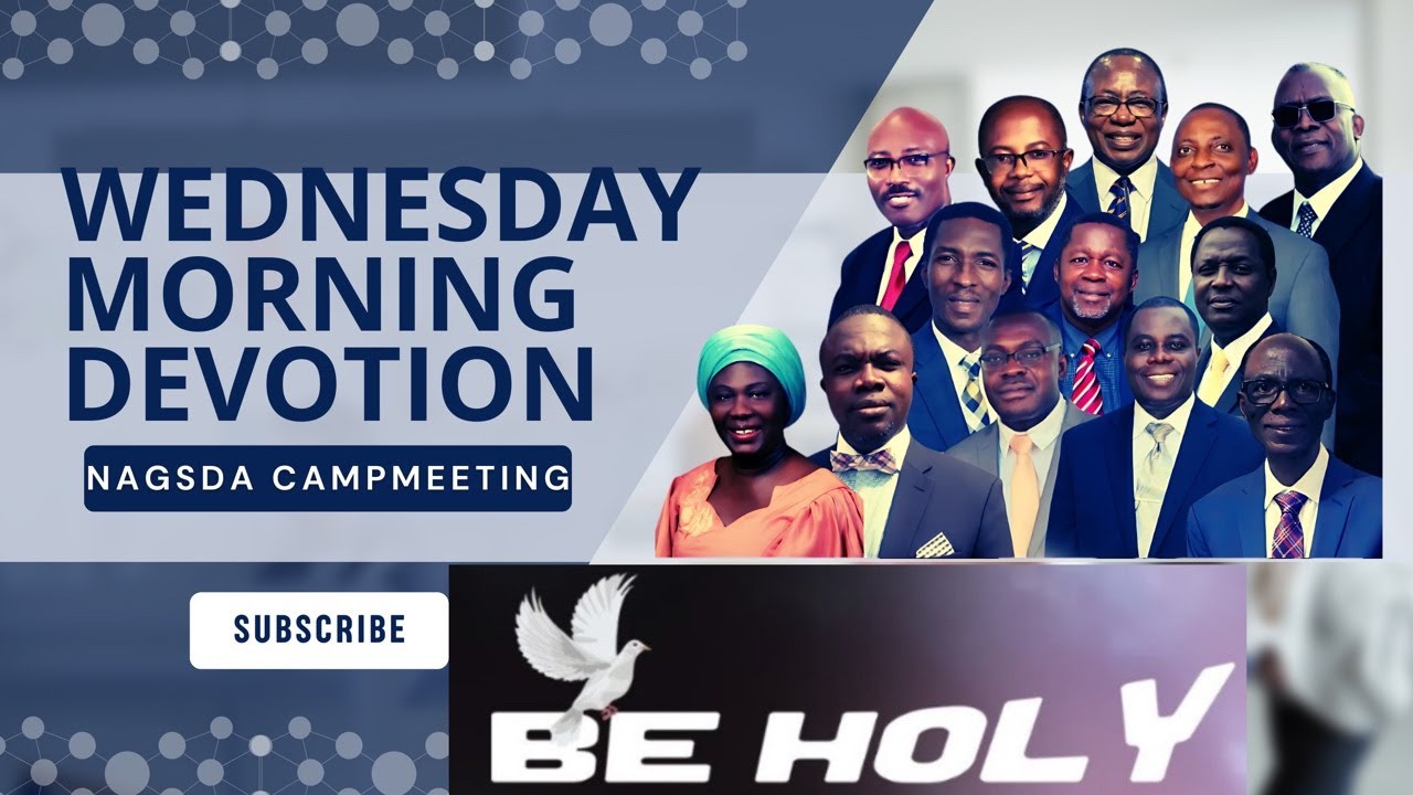 NAGSDADA CAMP MEETING 2025 || WEDNESDAY MORNING DEVOTION