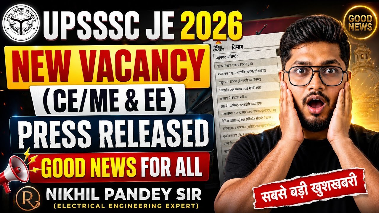 Good News | UPSSSC JE New Vacancy 2026 | JE (ME/EE & CE) | Press Vacancy Released | Nikhil Sir