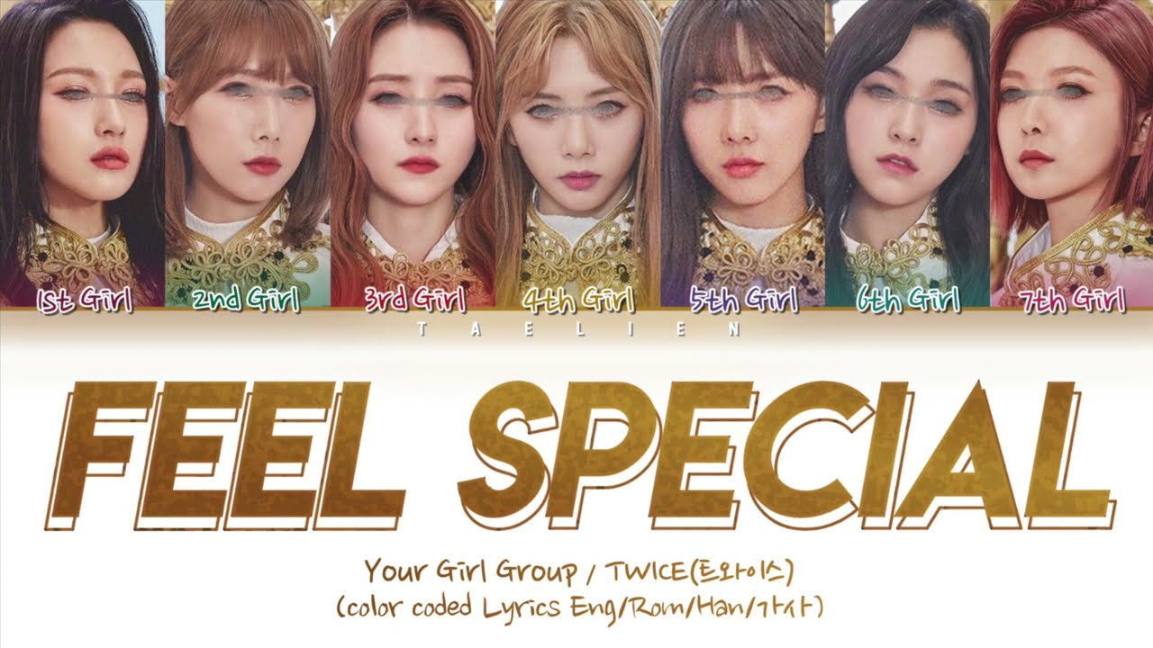 Your Girl Group - 'Feel Special' By TWICE (트와이스) [7 members] (Color Coded Lyrics Eng/Rom/Han/가사)