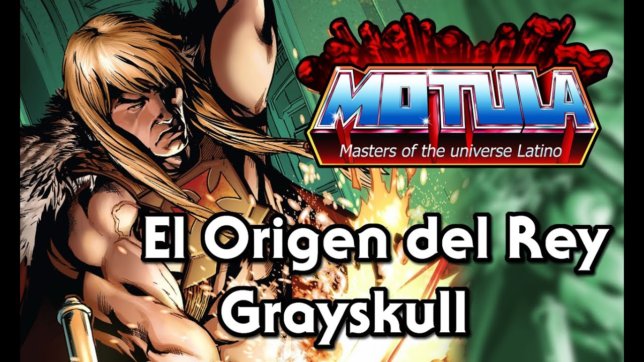El origen del Rey Grayskull