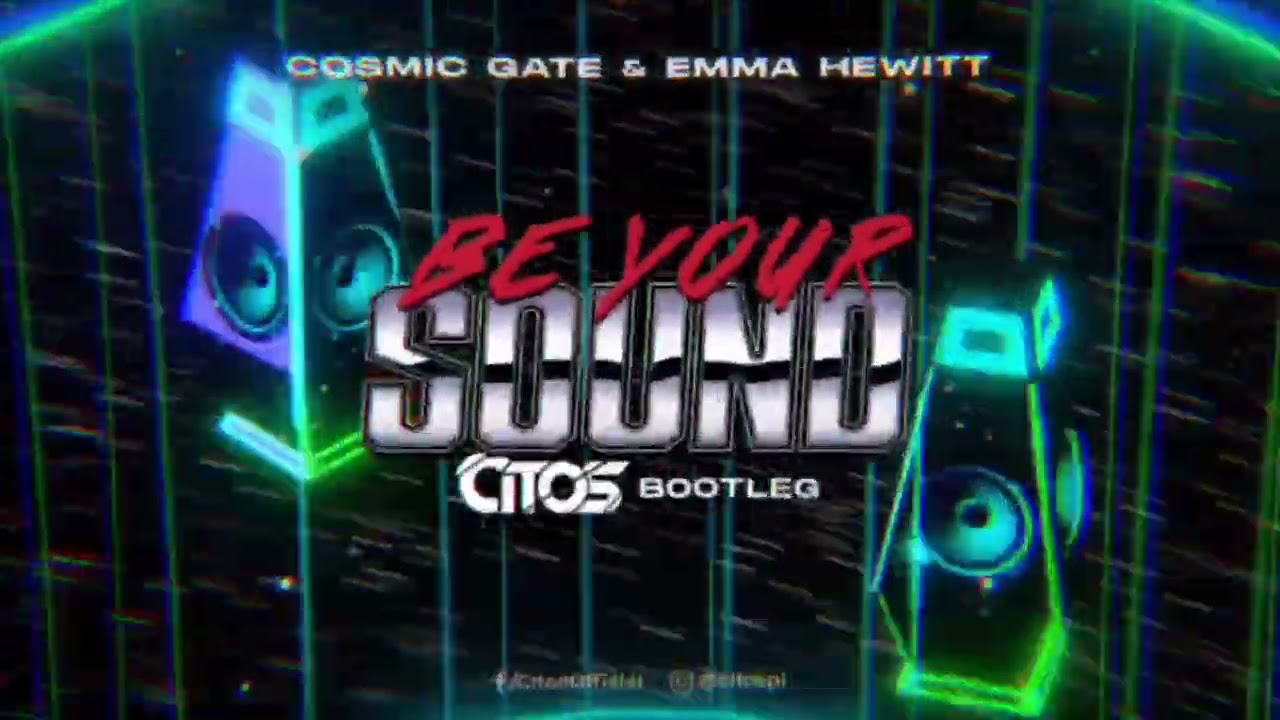 Cosmic Gate & Emma Hewitt - Be Your Sound (Citos Bootleg)