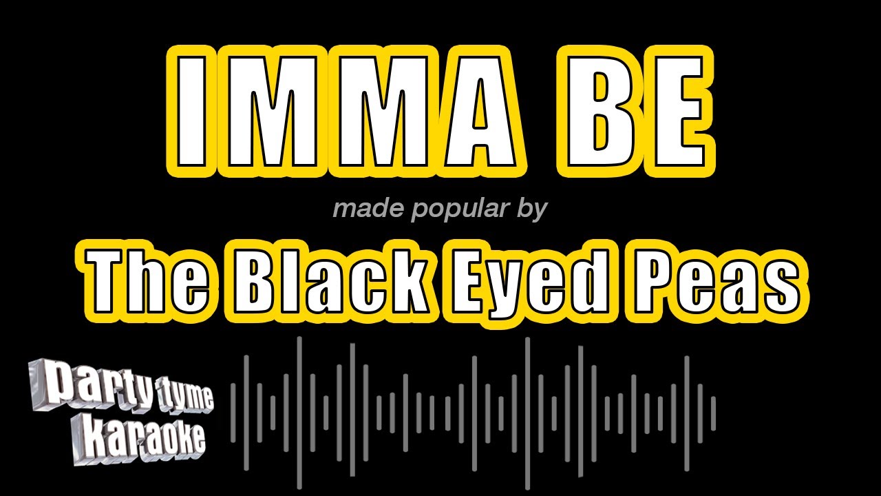 The Black Eyed Peas - Imma Be (Karaoke Version)
