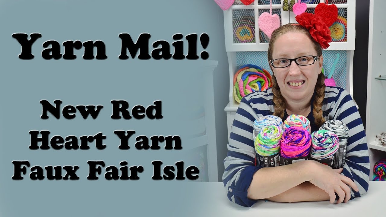 Yarn Mail // New Red Heart Yarn Faux Fair Isle