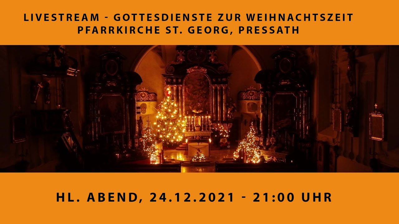 Gottesdienst - Hl. Abend - 24.12.2021 - 21:00 Uhr - Pfarrkirche St. Georg, Pressath
