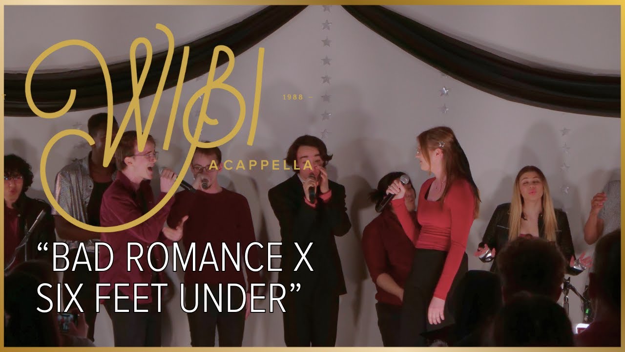 Bad Feet Under (Bad romance X Six Feet Under) | WIBI A Cappella Spring Showcase