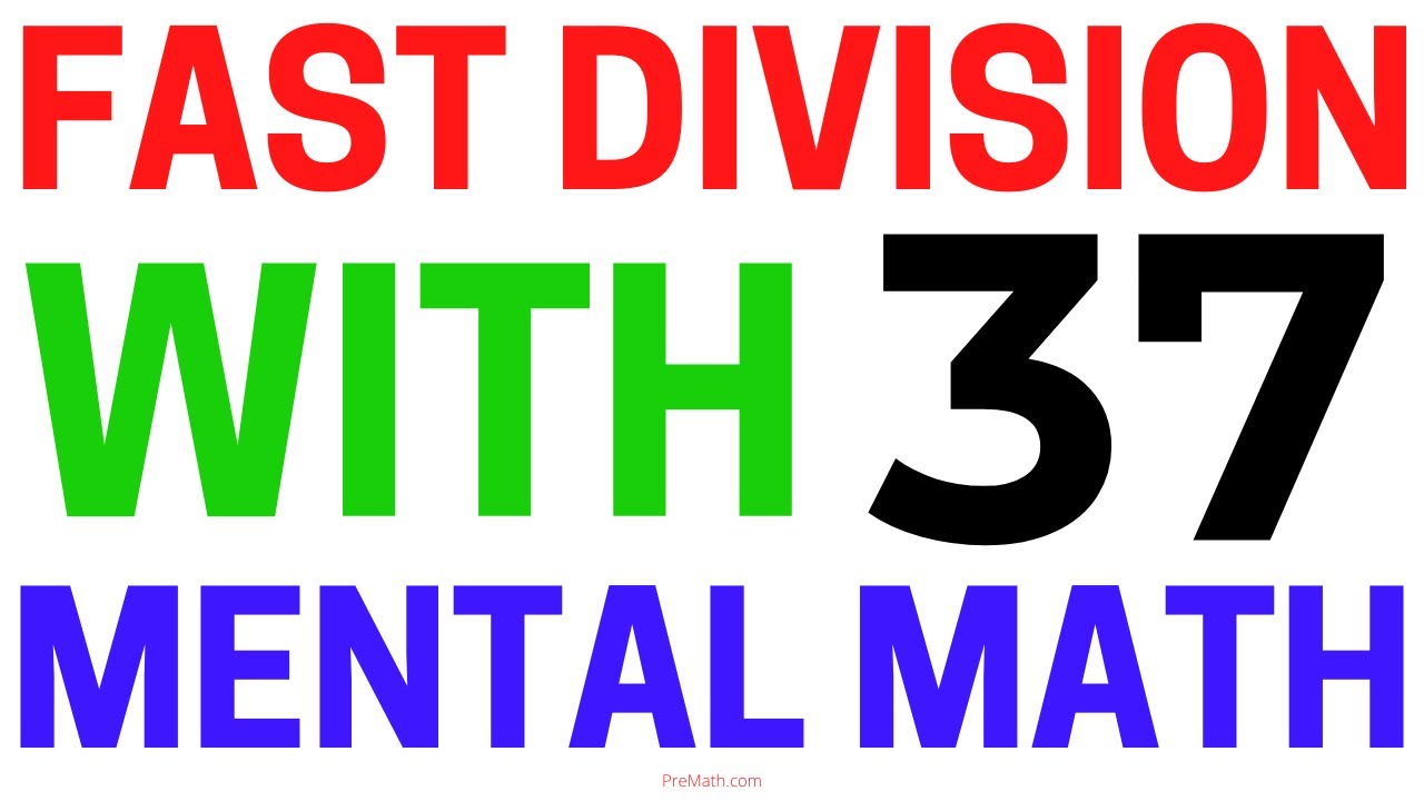 Learn Fast Division Using 37 | Fast & Easy Mental Math