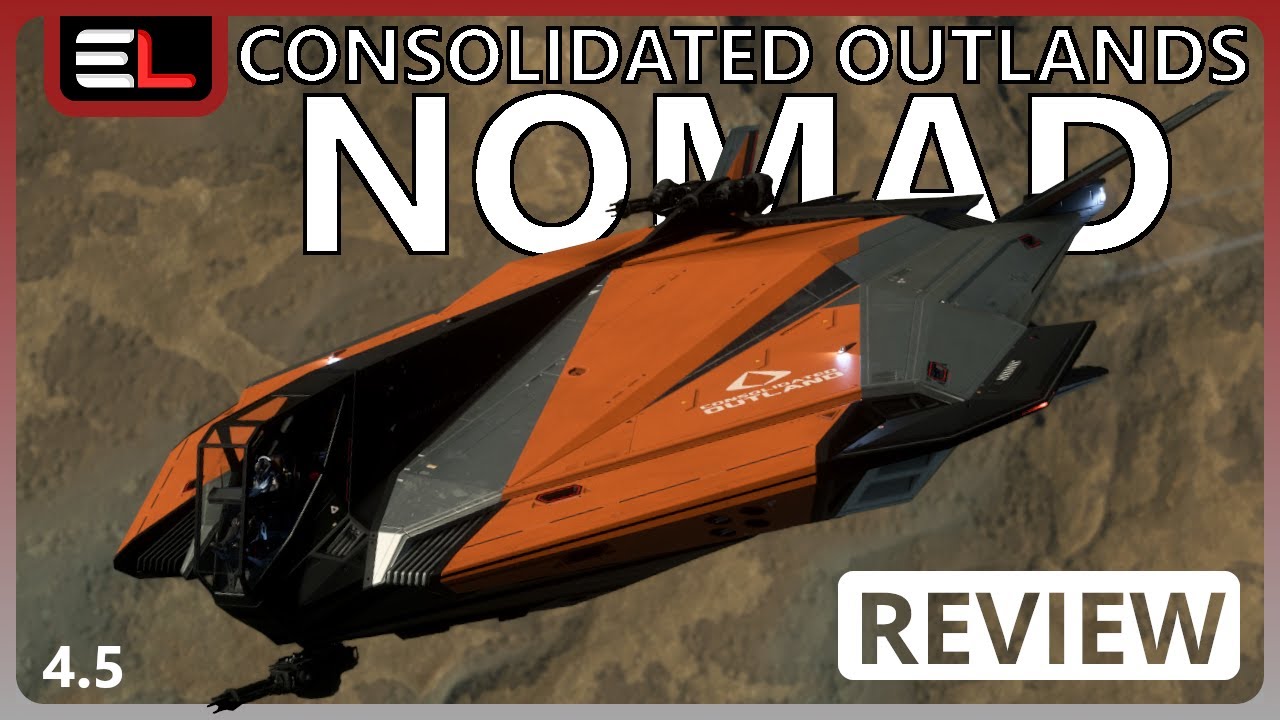 Star Citizen 4.5: Обзор корабля за 10 минут (объединенный обзор) - CONSOLIDATED OUTLANDS NOMAD