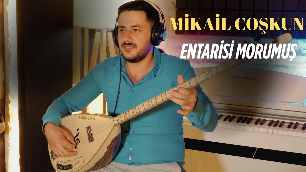 Mikail Coşkun - Entarisi Morumuş