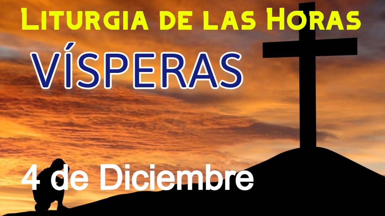 VÍSPERAS de HOY MIÉRCOLES 4 de DICIEMBRE de 2024 - Liturgia de las Horas | Oración de la TARDE