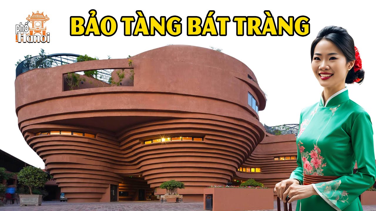 Thuyết Minh Xinh Đẹp Bảo Tàng Gốm Bát Tràng Chọn Lọc Hay Nhất #hnp