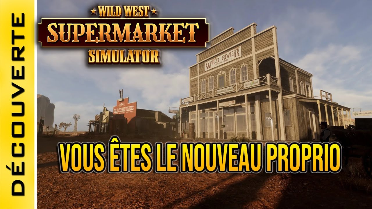 [FR] Wild West Supermarket Simulator : Redonnez vie au Magasin Général de cette petite ville
