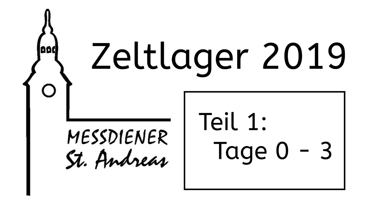 St. Andreas Zeltlager 2019 – Teil 1: Tage 0 - 3