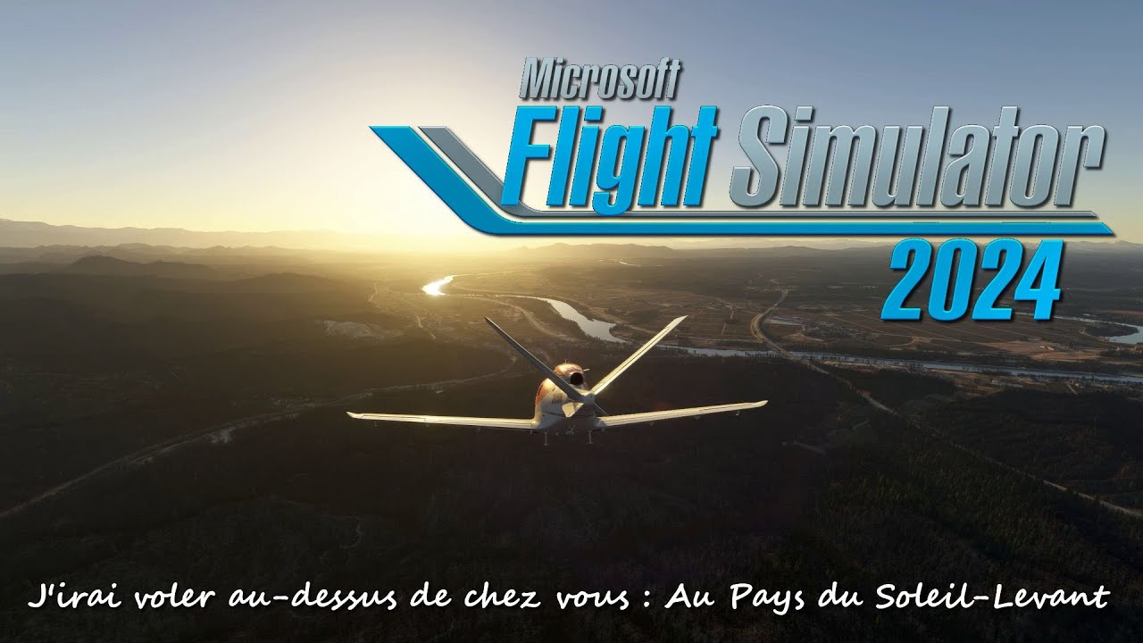 J'irai voler au-dessus de chez vous : Au Pays du Soleil-Levant (MSFS2024/PC)
