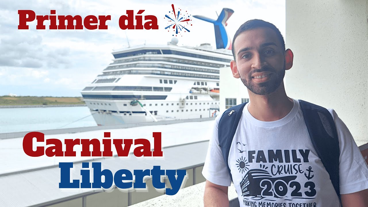 Cruise Vlog: Primer D&iacute;a en el Carnival Liberty