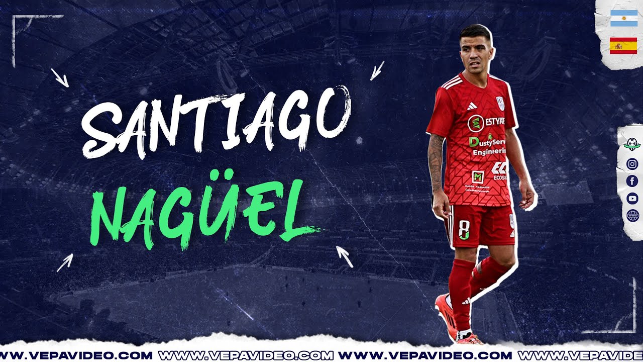 Santiago Nagüel - Highlights 2024/25