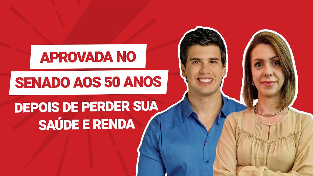 Aprovada no Senado aos 50 anos depois de perder sua saúde e renda | Patrícia Mafili