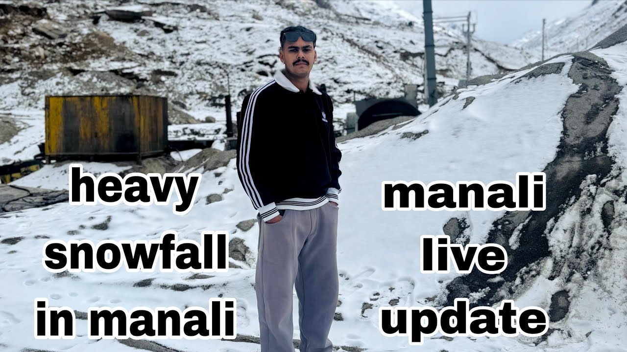Manali Latest Update / Manali Sissu / Koksar Atal Tunnel / Solang Valley / Kullu Manali Himachal 