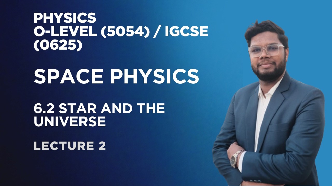 Space Physics | Stars and the Universe | IGCSE & O Level Physics | Part 2 | Physics with SMS
