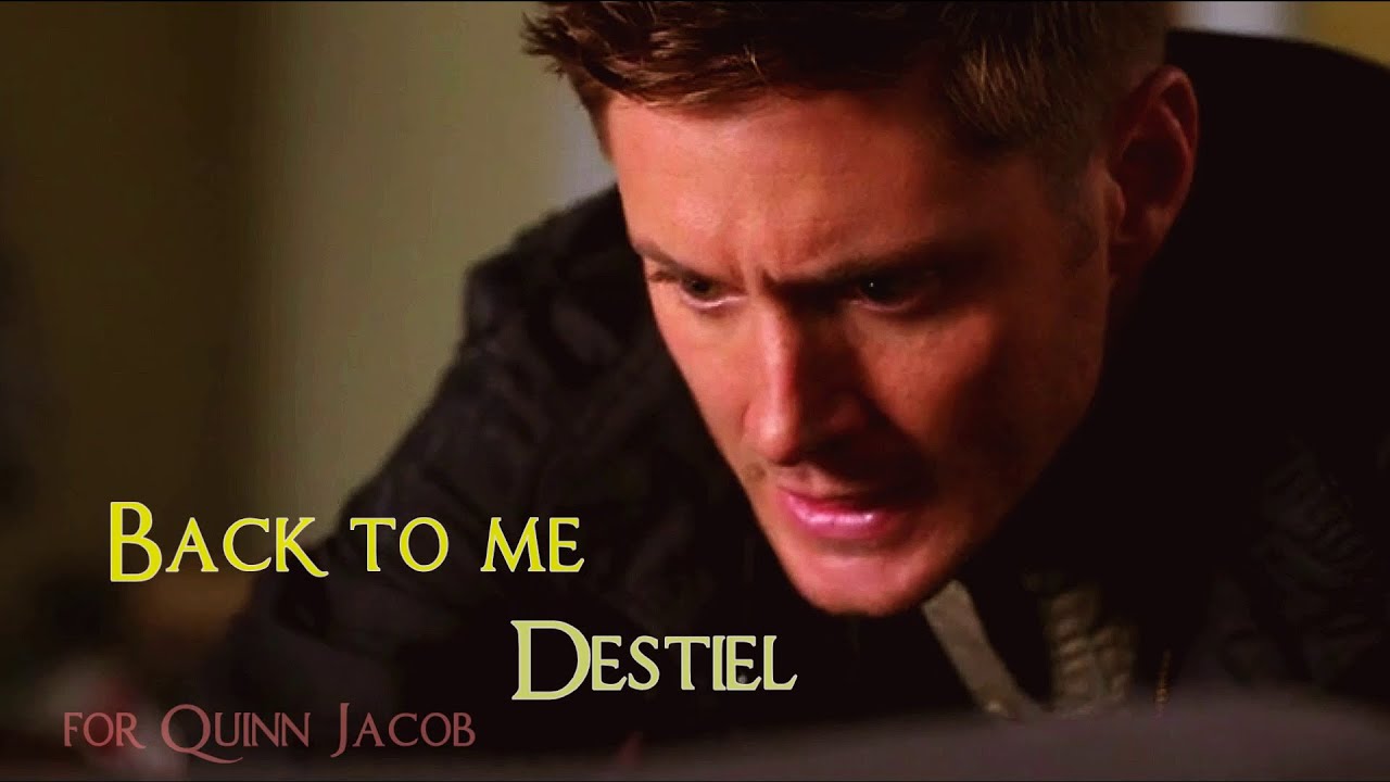 Back to me - Destiel