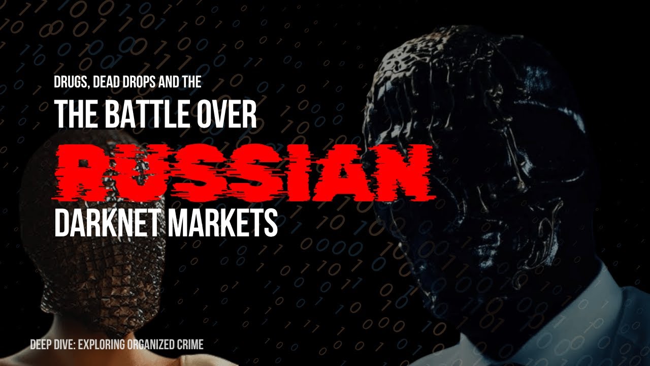 Drugs, Dead Drops and the Battle Over Russian Darknet Markets | Deep Dive: Exploring Organized Crime