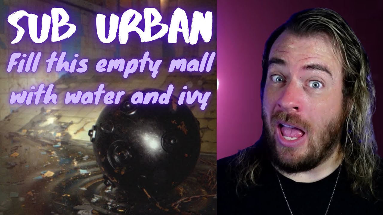 Sub Urban - Fill this empty mall with water and ivy (Visualizer) | If Nevermore | Reaction