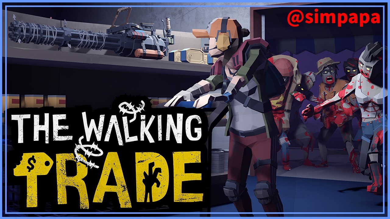 #01【The Walking Trade】ゾンビが出る終末世界でショップ経営【ゲーム実況】