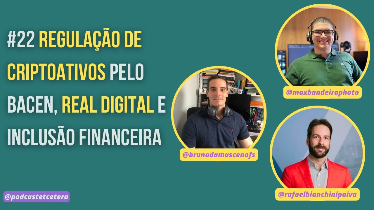 #22 Criptoativos e real digital: entendendo o novo papel do Banco Central - com Rafael Bianchini