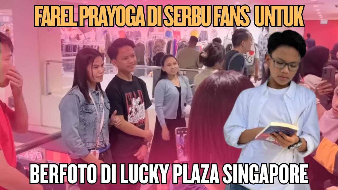 FAREL PRAYOGA DI SERBU FANS UNTUK BERFOTO DI LUCKY PLAZA SINGAPORE 