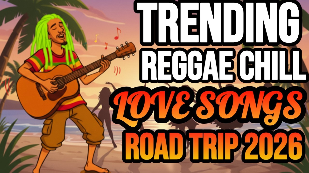 Best English Road Trip Songs 2026 🔥 Most Popular Reggae Love Songs All Time 🔥 Best Reggae Mix
