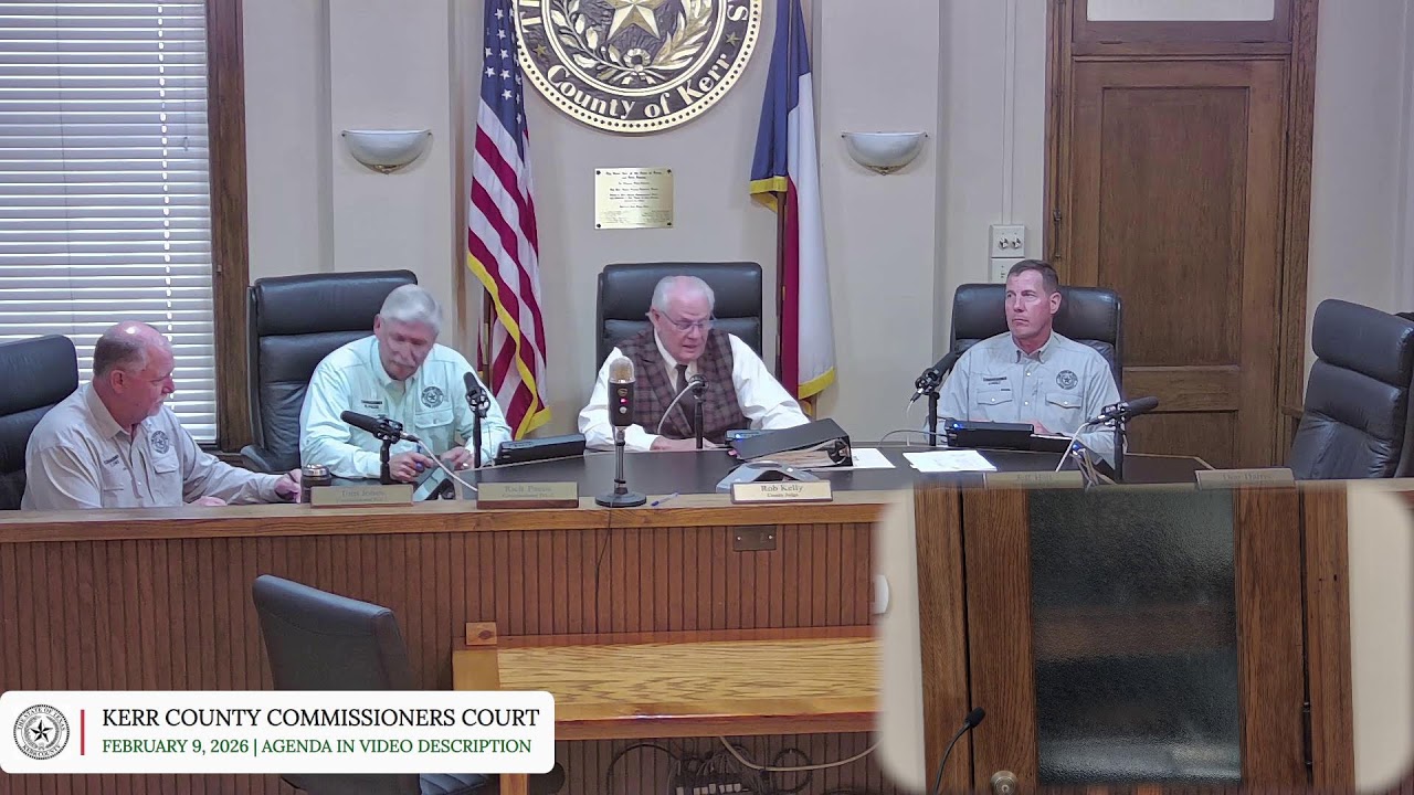 Kerr County Commissioners' Court, February 9, 2026