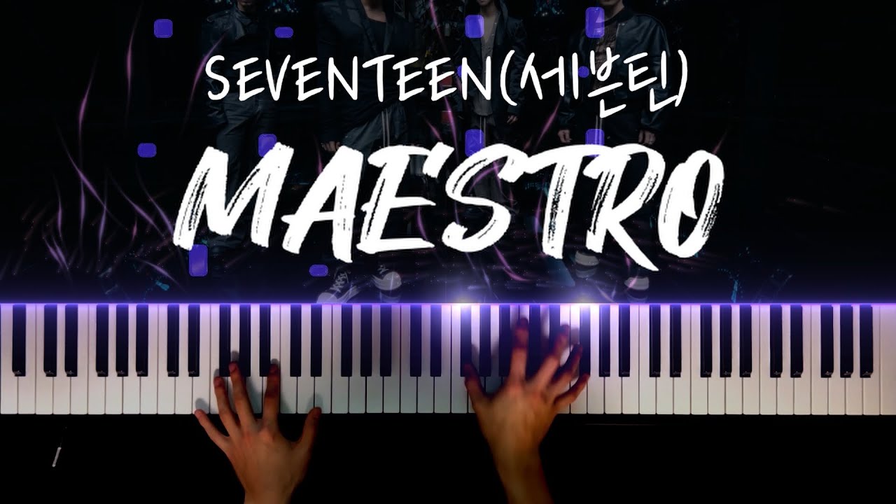 SEVENTEEN(세븐틴) - MAESTRO 피아노 커버