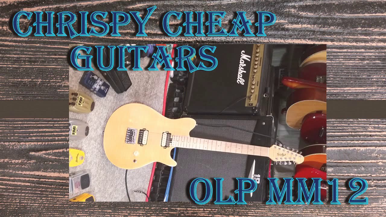 Chrispy Cheap Guitars: OLP MM1 - 12 String Music Man Axis/ Wolfgang Copy Demonstration and Review