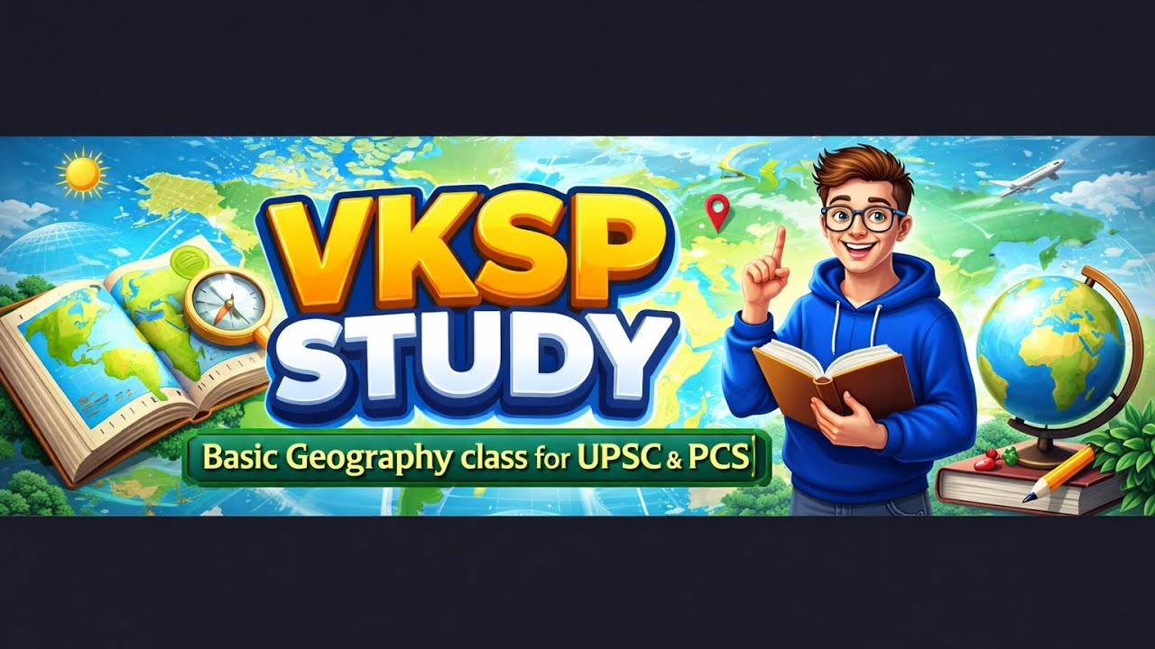 Basic Geography Class For Upsc & State Pcs 2026 By Vksp Study #upsc #pcs #geography #new #vkspstudy