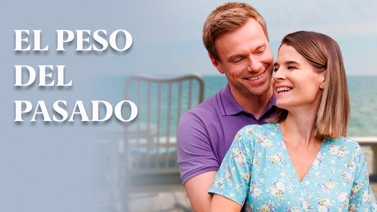EL PESO DEL PASADO | INCREÍBLE HISTORIA DE AMOR | Película Completa