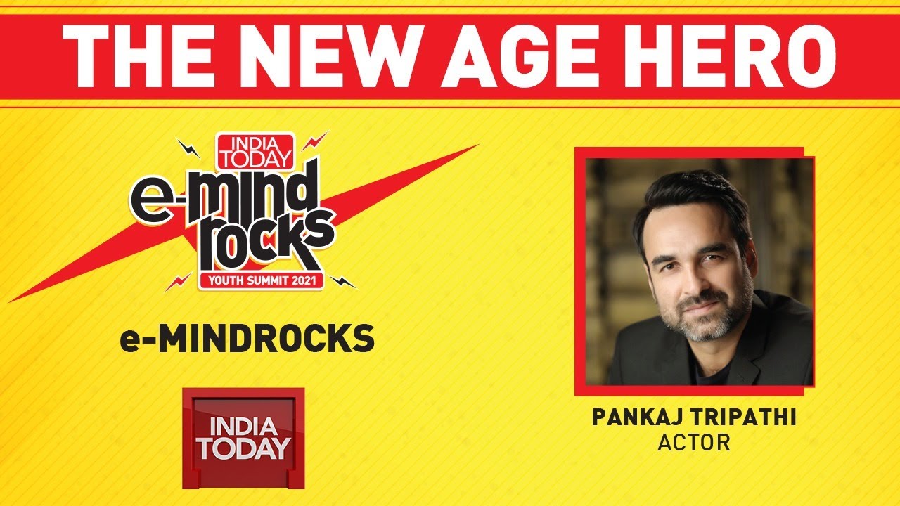Pankaj Tripathi Shares About His Journey In Bollywood | India Today E-Mind Rocks 2021