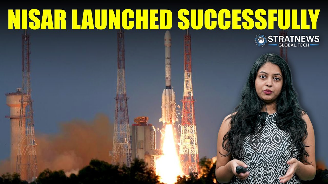 India&ndash;US Launch NISAR Satellite in Historic Earth Observation Mission