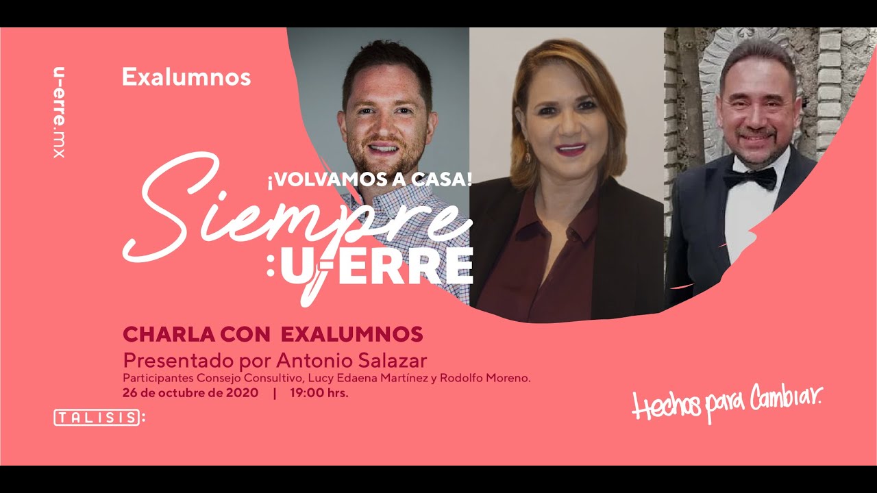 Plática con Ex Alumnos - Volvamos a casa Siempre U-ERRE