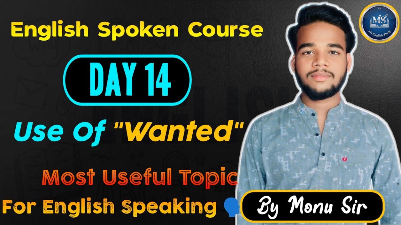Day 14 | Use Of Wanted | English Spoken Course | By Monu Sir (Ms English Study)