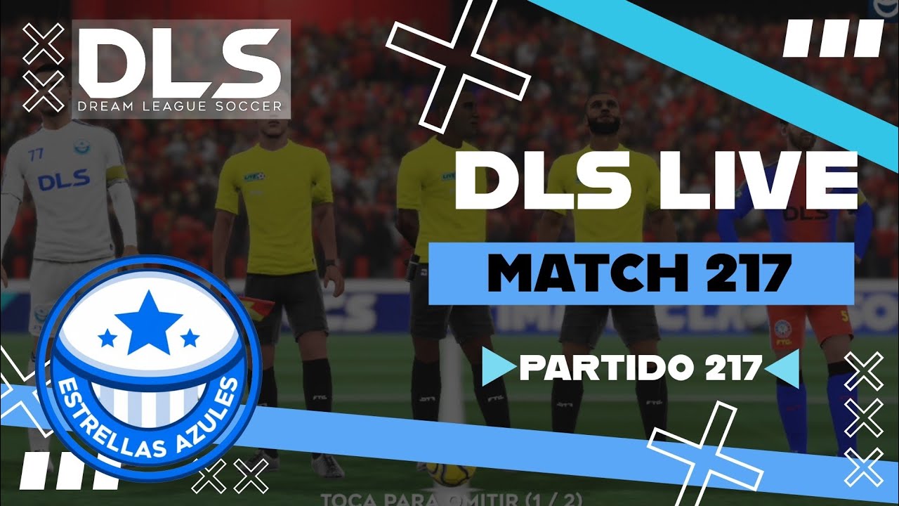 [Match 217] - Dream League Soccer 2026 Live | ESTRELLAS AZULES