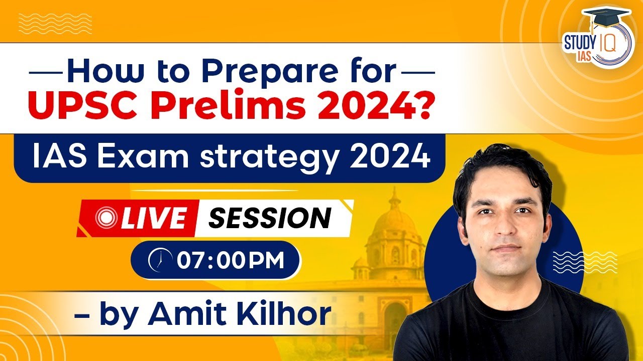 How to Prepare for UPSC Prelims 2024? | IAS Exam Strategy | Live Session | StudyIQ IAS