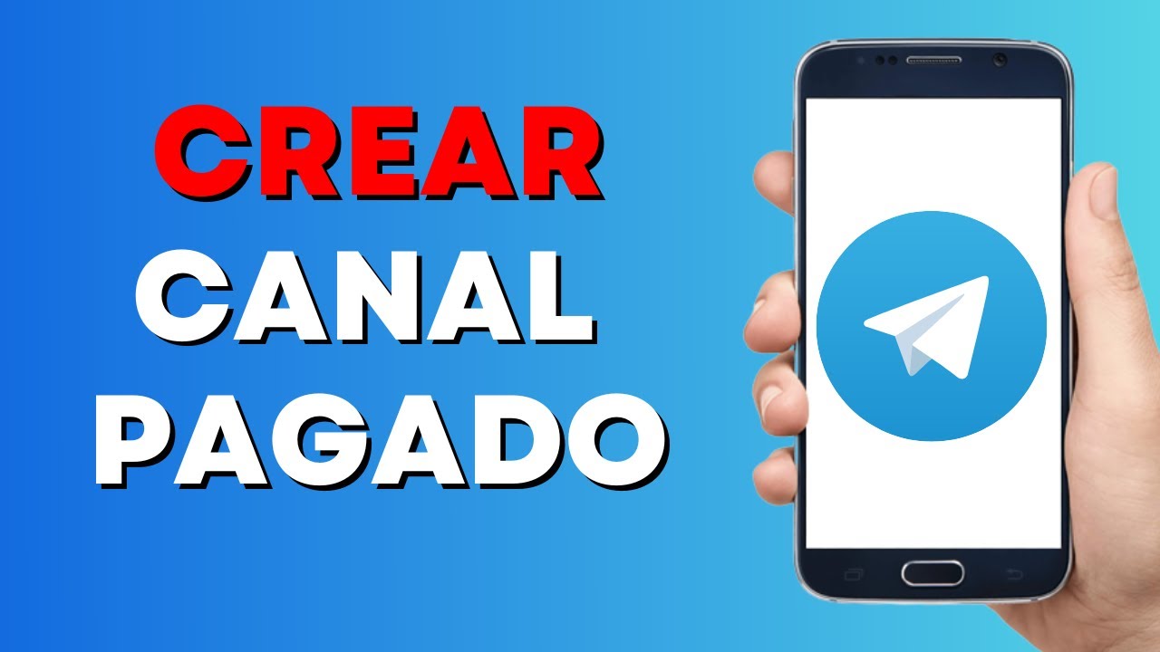 Cómo Crear un Canal Pagado en Telegram