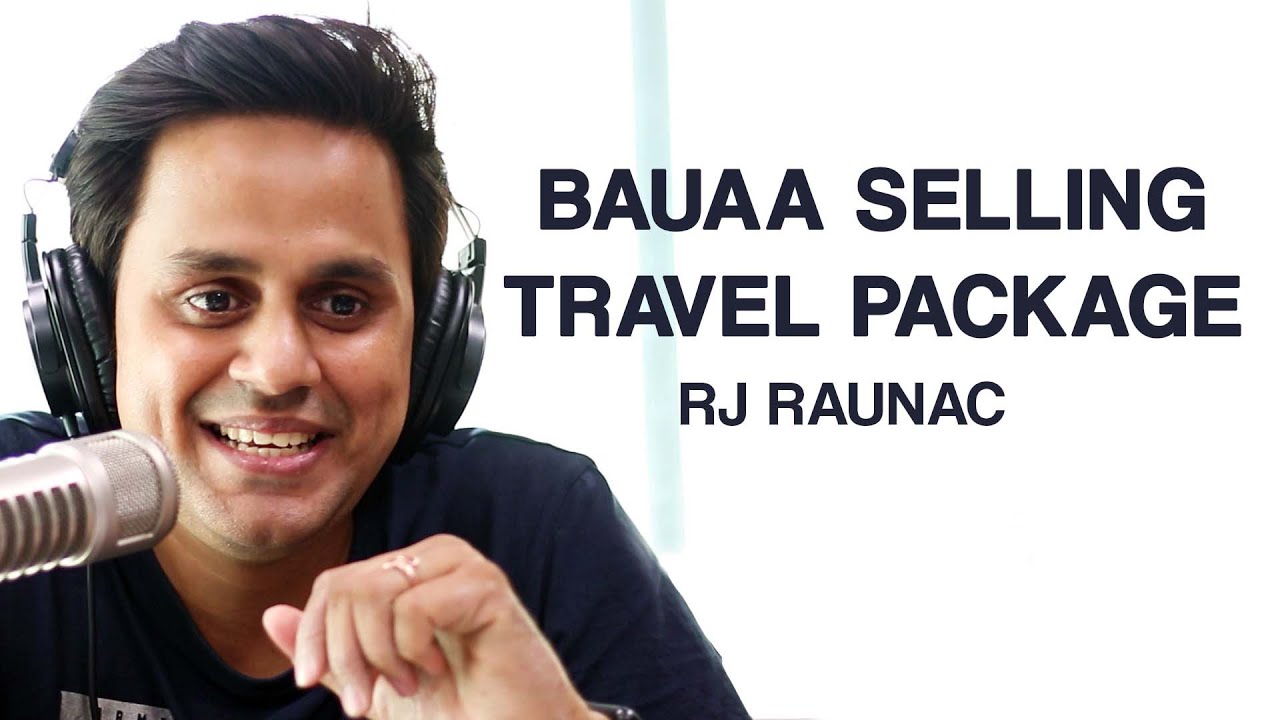 Bauaa bana travel agent | Rj Raunac | Baua