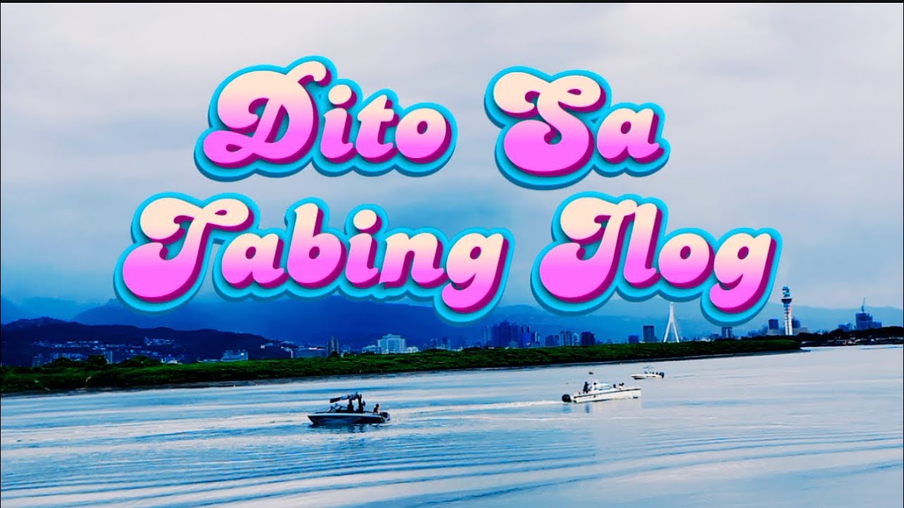 DITO LANG SA TABING ILOG