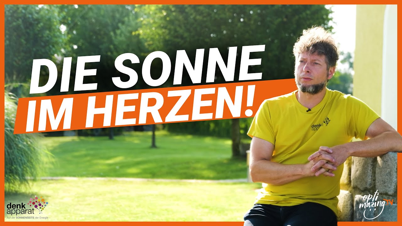 Energie im Hirn, Sonne im Herzen: Denkapparat 🌞| Best Practice Unternehmer