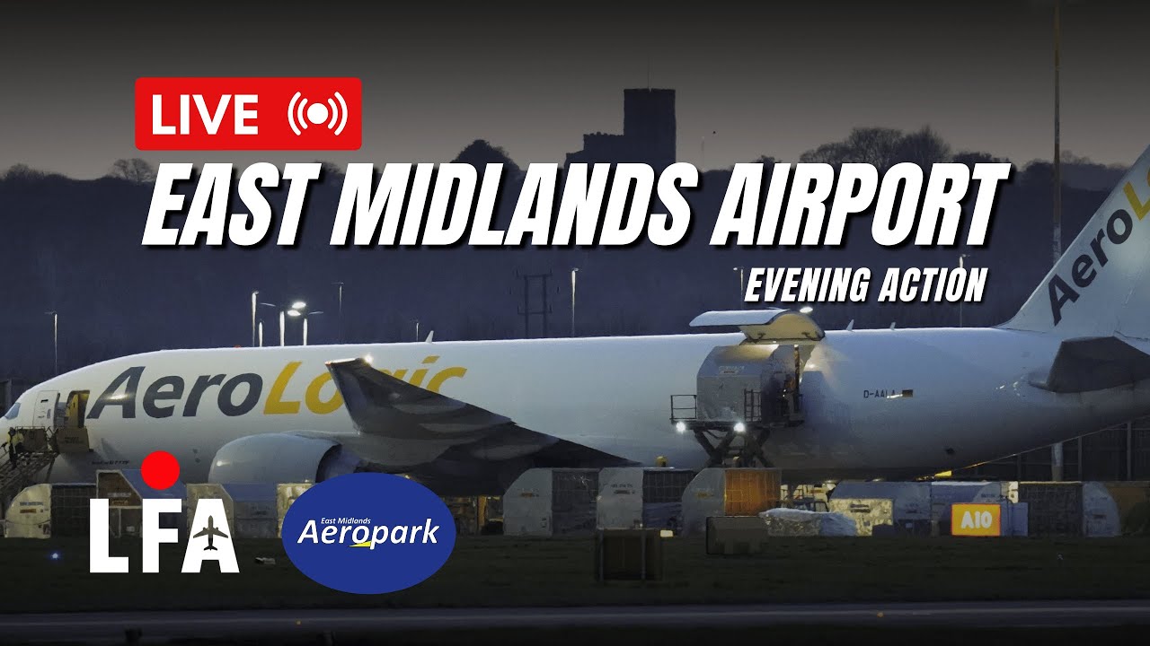 🔴 LIVE: East Midlands Airport | Thursday Evening Cargo Action!